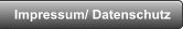 Impressum/ Datenschutz